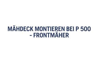 How to mount cutting deck Front mower P500-series 3m6s 16:9 AT