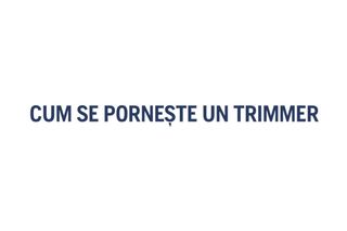 How to start a trimmer 525L 27s 16:9 RO