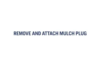 How to attach and remove the mulch plug, Riders 56s 16:9 MASTER