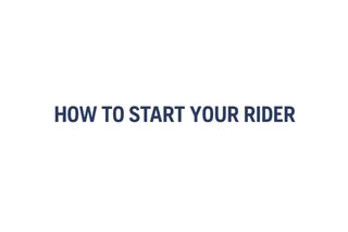 How to start your Rider R 316Ts AWD 58s 16:9 MASTER