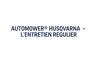 Nettoyage régulier de l’Automower® Husqvarna